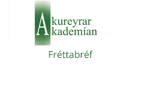 Fréttabréf AkureyrarAkademíunnar apríl 2026