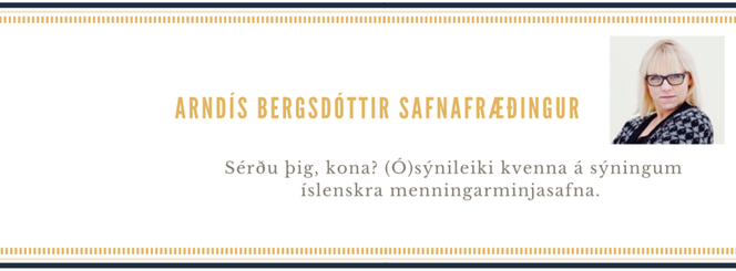 Sérðu þig kona? (Ó)sýnileiki kvenna á sýningum íslenskra menningarminjasafna